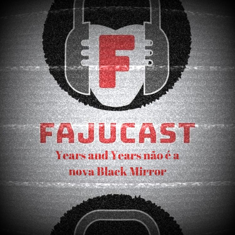 cover art for (T01E09) Years and Years não é a nova Black Mirror