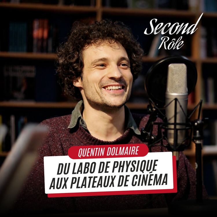 cover art for QUENTIN DOLMAIRE : DU LABO DE PHYSIQUE AUX PLATEAUX DE CINÉMA