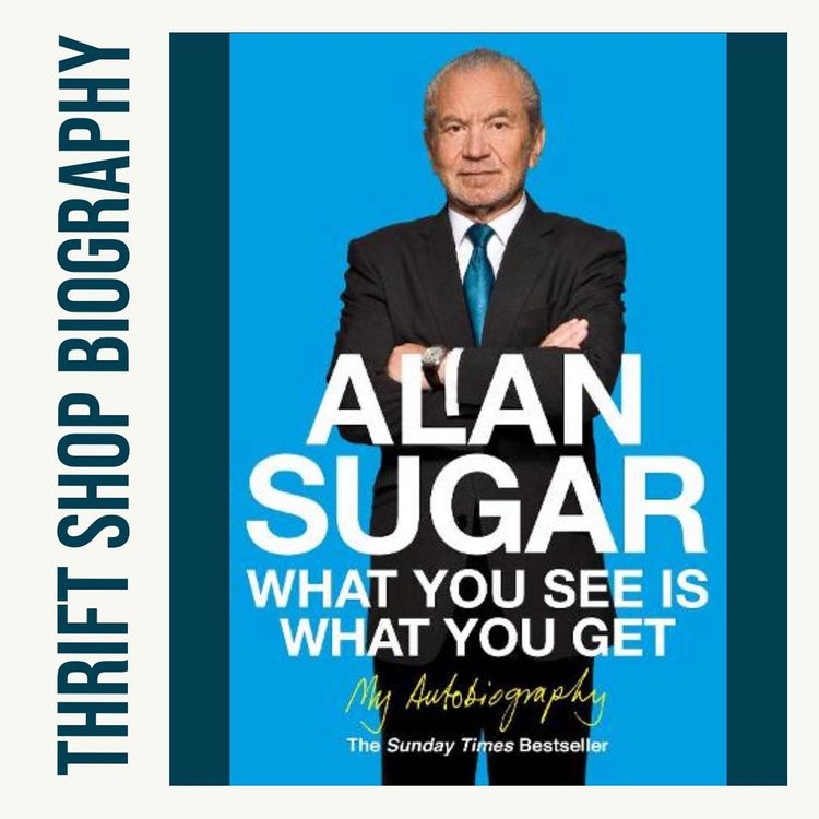 cover art for Alan Sugar - Entrepreneur Extraordinaire