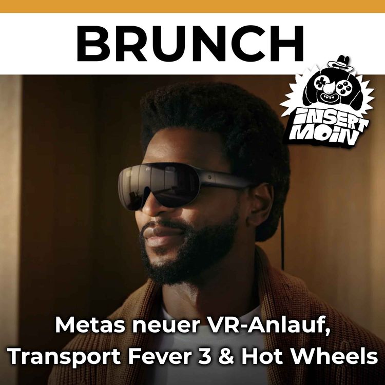 cover art for Brunch: Metas neuer VR-Anlauf, Transport Fever 3 & Hot Wheels