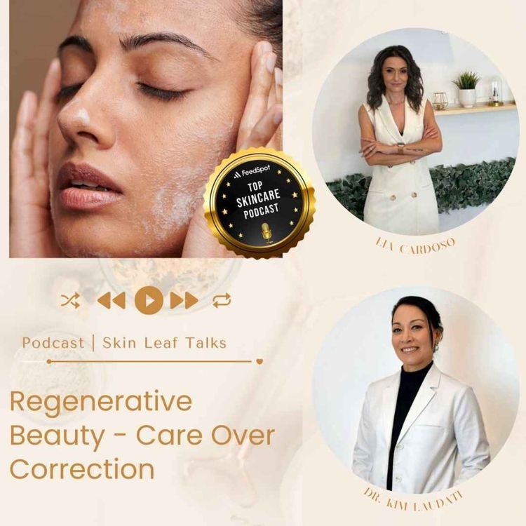 cover art for Regenerative Beauty: Care Over Correction (feat. Kim Laudati)