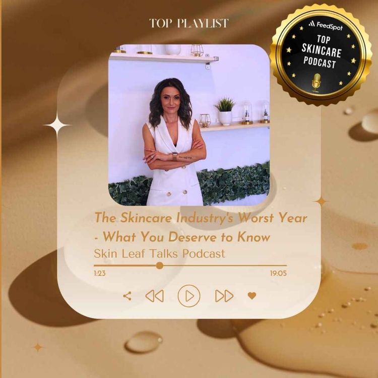 cover art for The Skincare Industry's Worst Year - What You Deserve to Know