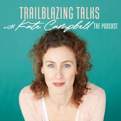 cover art for Trailblazing Talks with Kate Campbell
