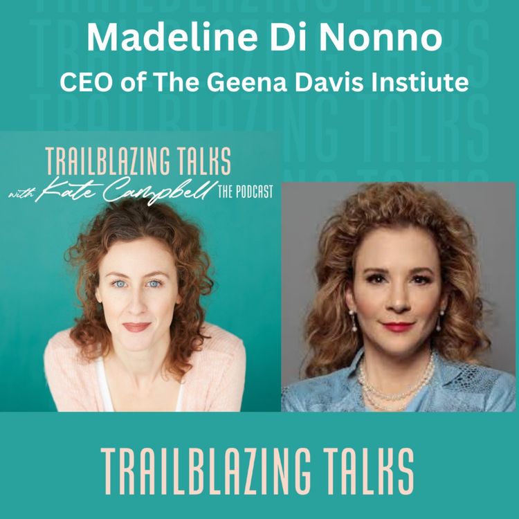 cover art for Madeline Di Nonno, CEO of the Geena Davis Institute — Stories That Shape Us