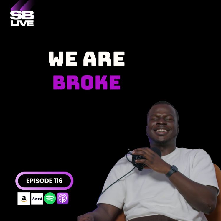 cover art for WE DON'T MAKE ENOUGH MONEY | SB LIVE - EPISODE 116