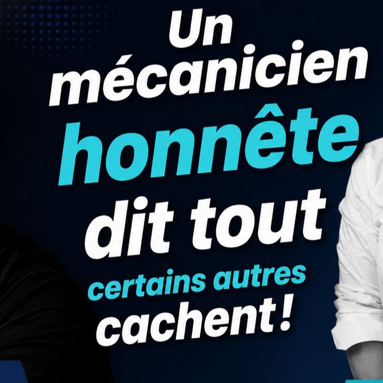 cover art for Un mécanicien honnête dit tout certains autres cachent!