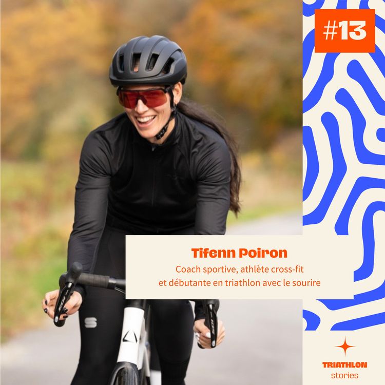 cover art for #13 Coach sportive, athlète cross-fit et débutante en triathlon avec le sourire - Tifenn Poiron