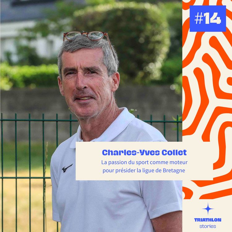 cover art for #14 La passion du sport comme moteur pour présider la ligue de Bretagne - Charles-Yves Collet
