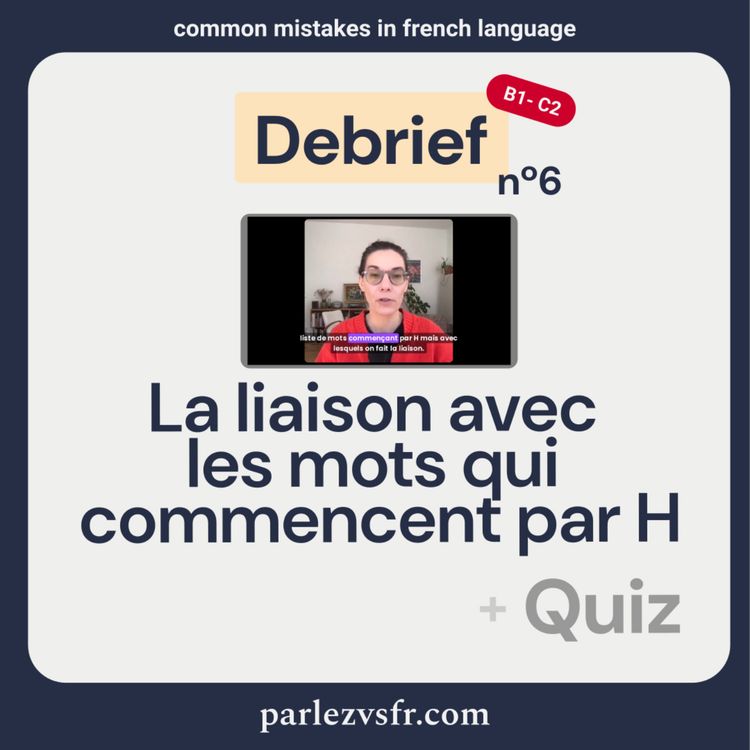 cover art for [EXTRAIT] Debrief #6 – Liaison avec les mots commançant par H (haricots, heures,…) B2 - C1