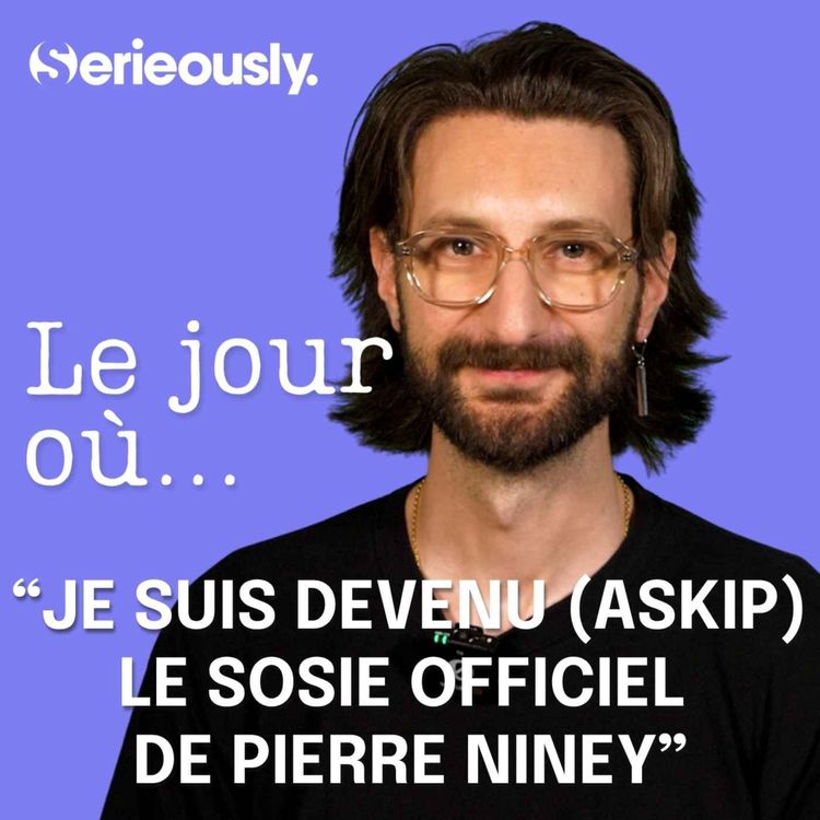 cover art for Le jour où je suis devenu le sosie de Pierre Niney sans le vouloir