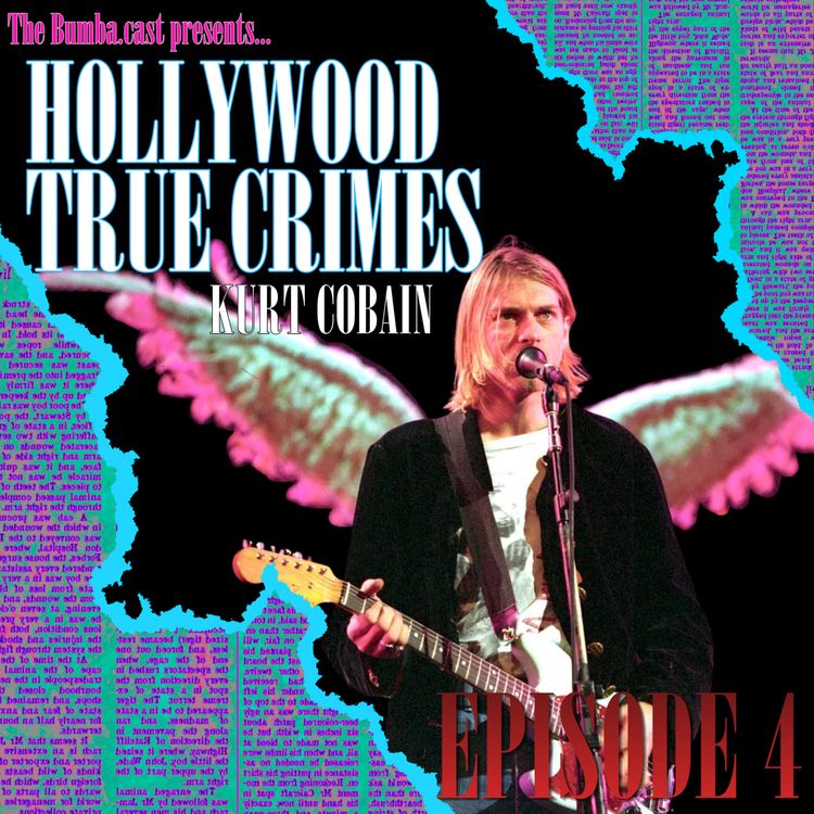 cover art for HOLLYWOOD TRUE CRIMES: KURT COBAIN | Episode 4