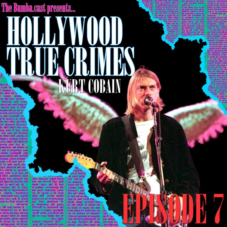 cover art for HOLLYWOOD TRUE CRIMES: KURT COBAIN | Episode 7