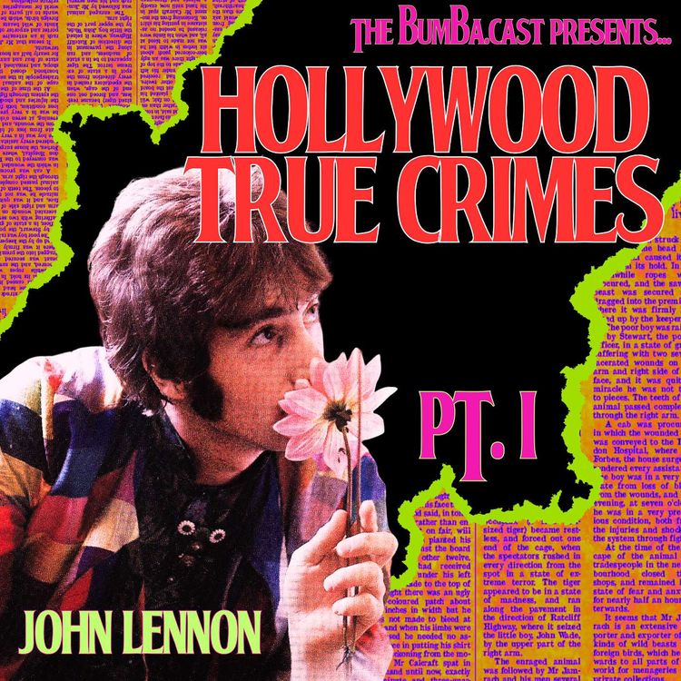 cover art for HOLLYWOOD TRUE CRIMES: JOHN LENNON | PT. I