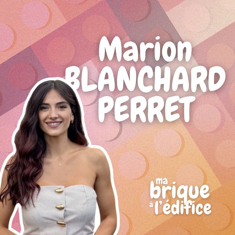 cover art for Réussir à faire sa place : le parcours de Marion Blanchard Perret 