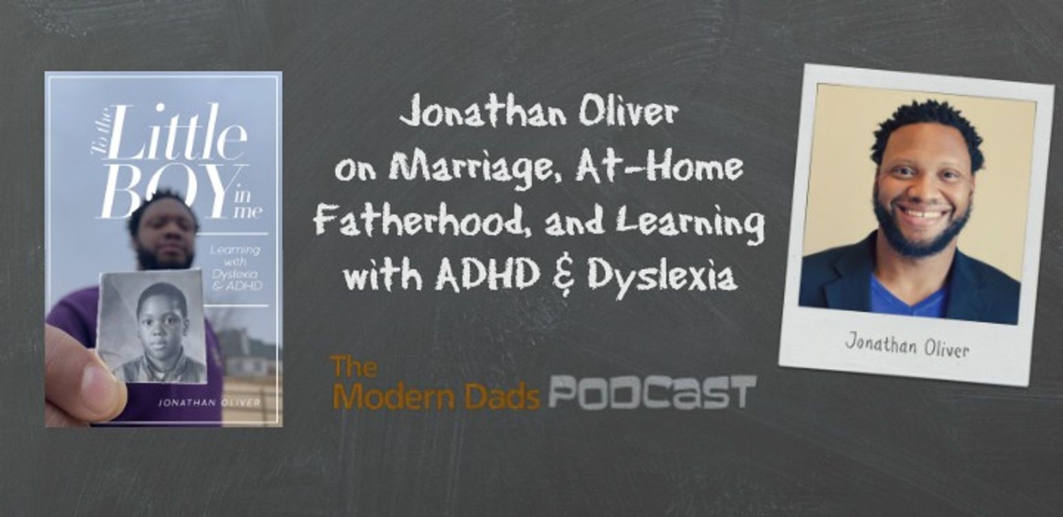 cover art for #90: Jonathan Oliver on Marriage, At-Home Fatherhood, and Learning with ADHD & Dyslexia