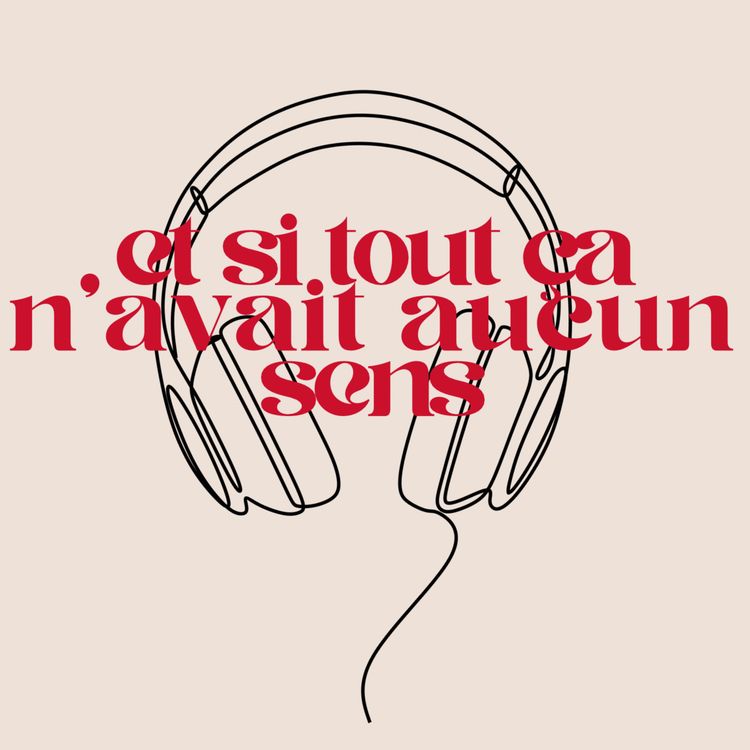 cover art for et si tout ça n'avait aucun sens ?