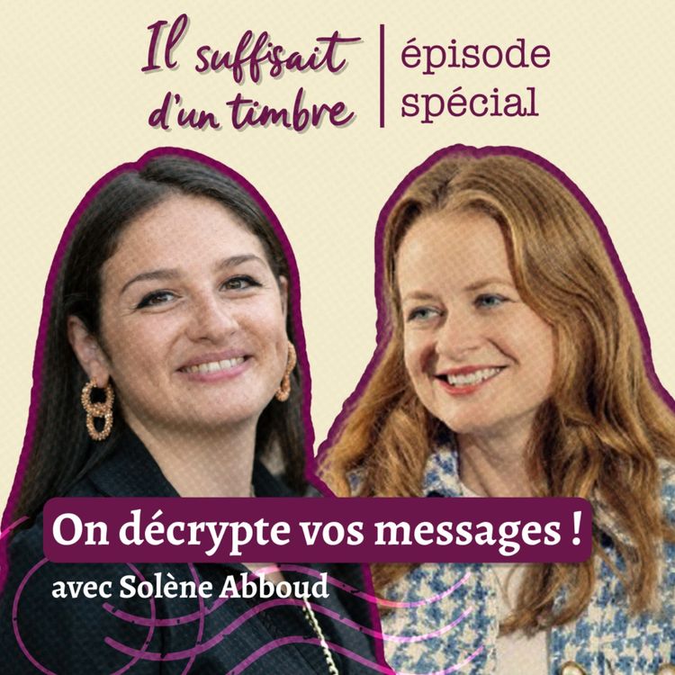 cover art for Épisode spécial | On décrypte vos messages (avec Solène Abboud)