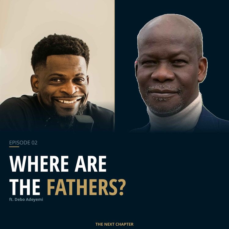 cover art for Ep. 02: Where Are the Fathers? — Faith, Presence & the Legacy Every Man Is Building