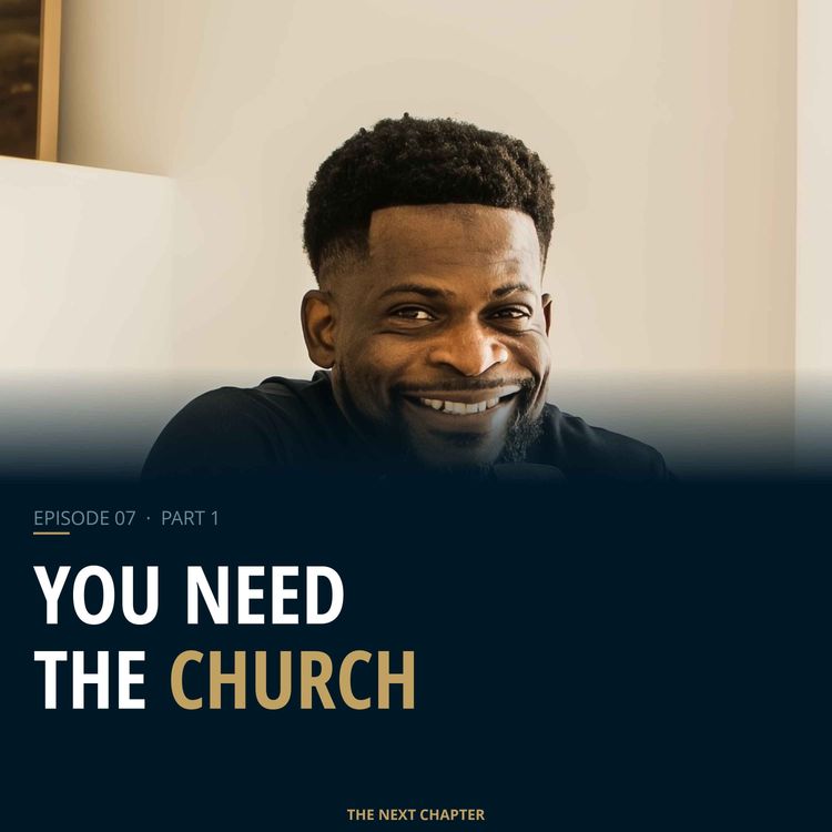 cover art for Ep 07: You Can't Follow Jesus Alone | Brotherhood, Community & Why the Local Church Is Not Optional | The Next Chapter Roundtable Pt. 1