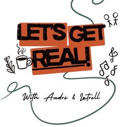 cover art for Let's Get Real! with Andre & Latrell