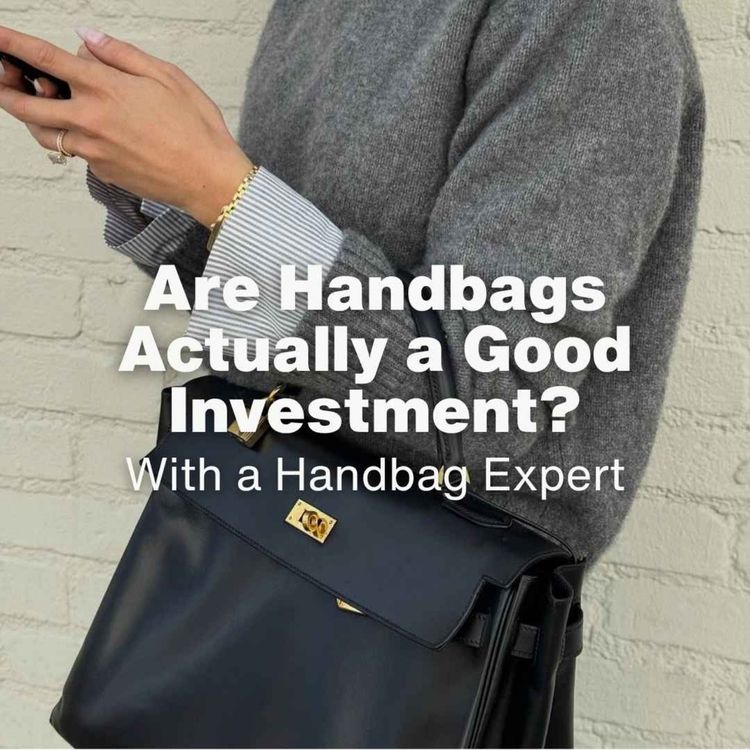 cover art for Are Handbags Actually a Good Investment?