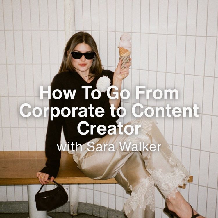 cover art for [FROM THE ARCHIVES] How to Turn a Corporate Fashion Job Into a Content Career