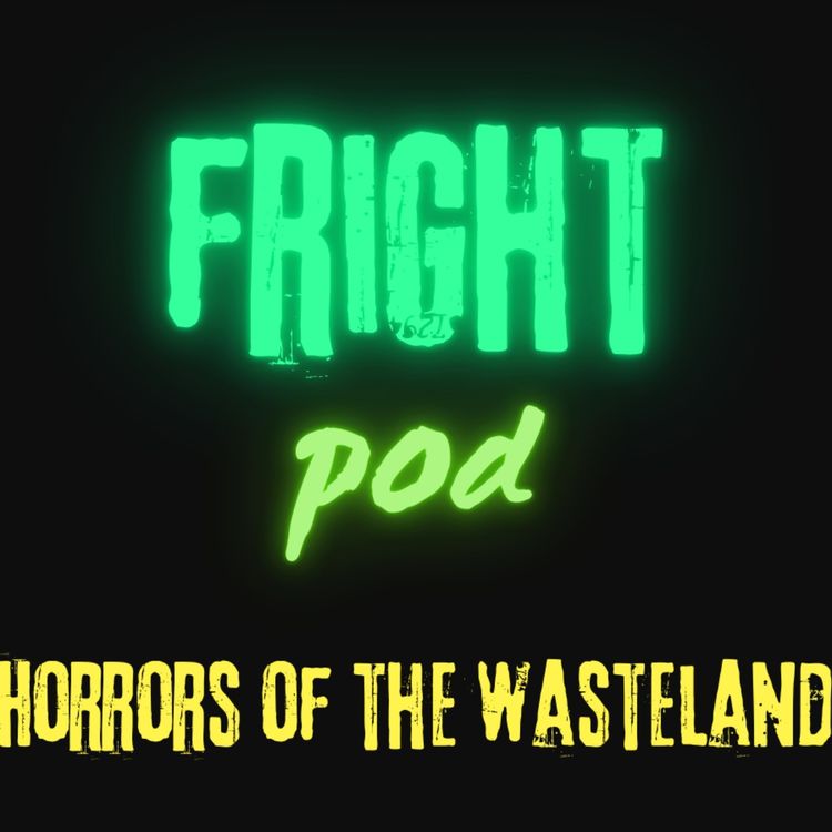 cover art for Pilot episode: Horrors of the wasteland 
