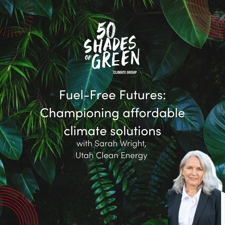 cover art for Fuel-Free Futures: Championing affordable climate solutions with Utah Clean Energy