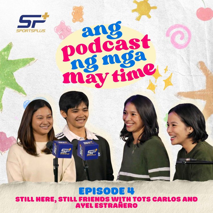 cover art for Ep 4 Still Here, Still Friends with Tots Carlos and Ayel Estrañero