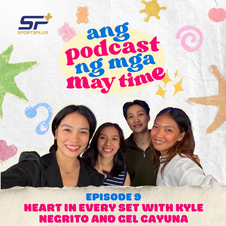 cover art for Ep 9 Heart in Every Set with Kyle Negrito and Gel Cayuna