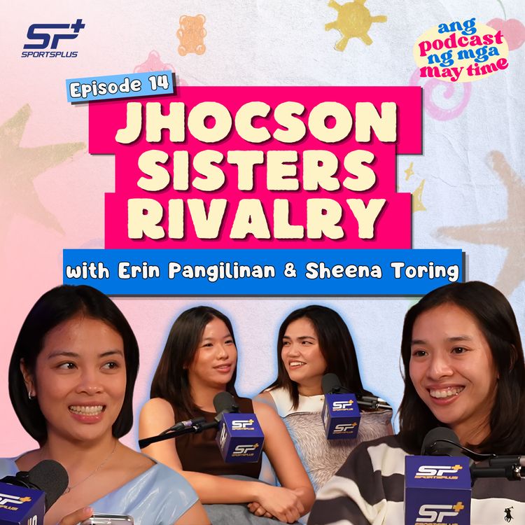 cover art for Ep 14 Jhocson Sisters Rivalry with Erin Pangilinan and Sheena Toring 