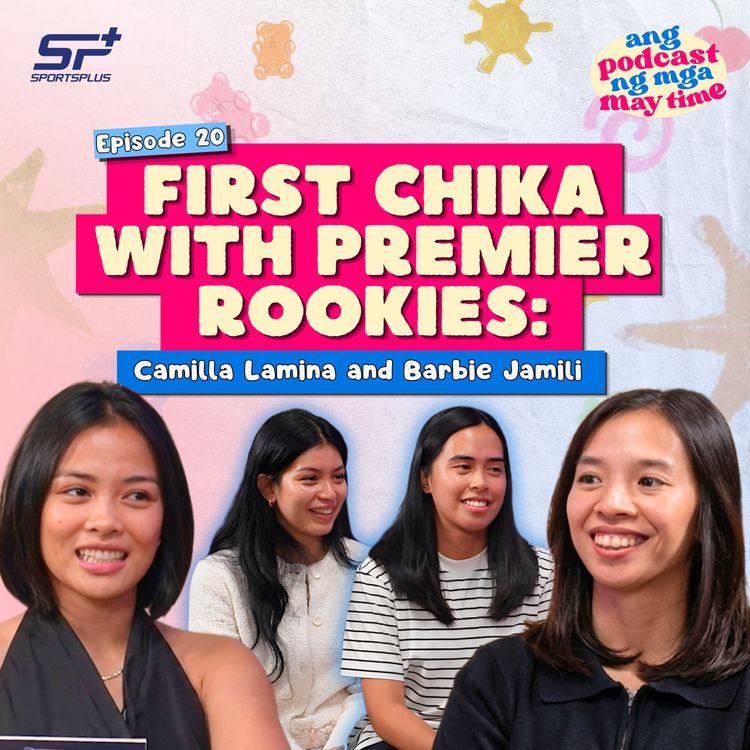 cover art for Ep 20 First Chika with Premier Rookies: Camilla Lamina and Barbie Jamili  