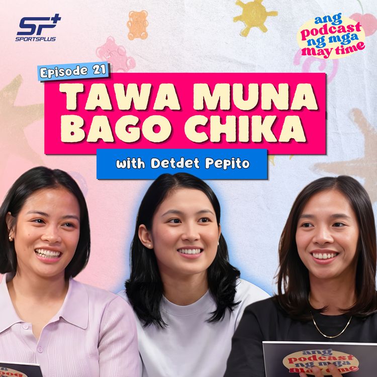 cover art for Ep 21 Tawa Muna Bago Chika with Detdet Pepito
