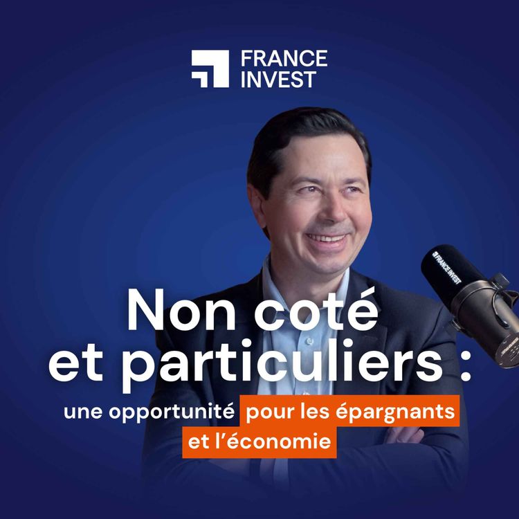 cover art for Non coté et particuliers : une opportunité pour les épargnants et l’économie