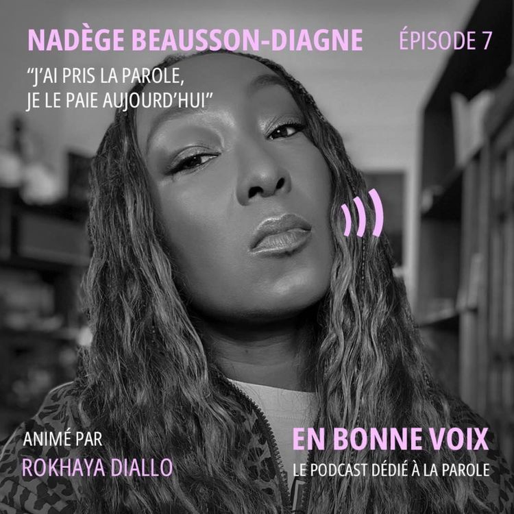 cover art for Nadège Beausson-Diagne « J’ai pris la parole, je le paie aujourd’hui »