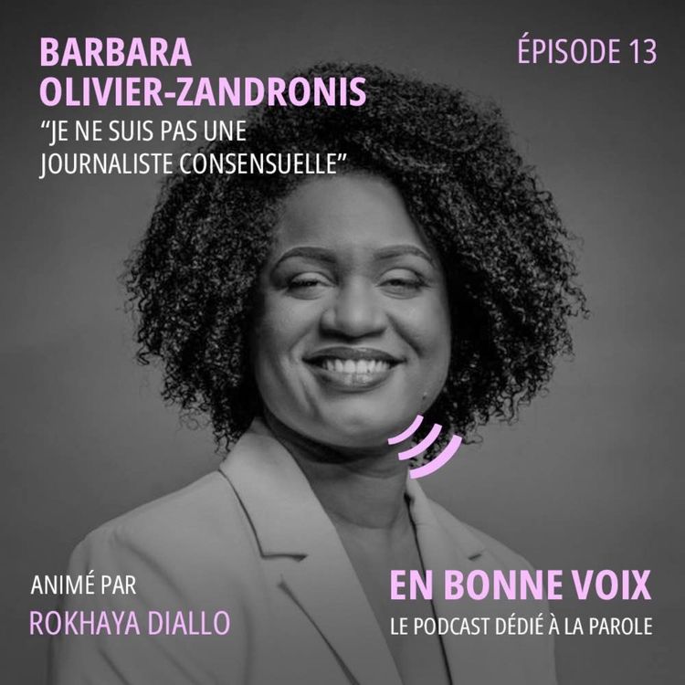 cover art for Barbara Olivier-Zandronis « Je ne suis pas une journaliste consensuelle »