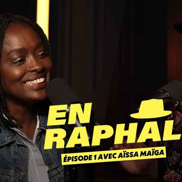 cover art for En Raphäl : Episode 1 avec Aïssa Maïga 
