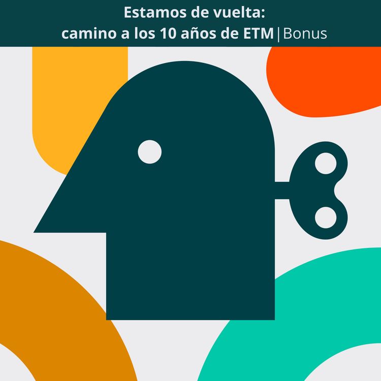 cover art for Estamos de vuelta: camino a los 10 años de ETM | Bonus