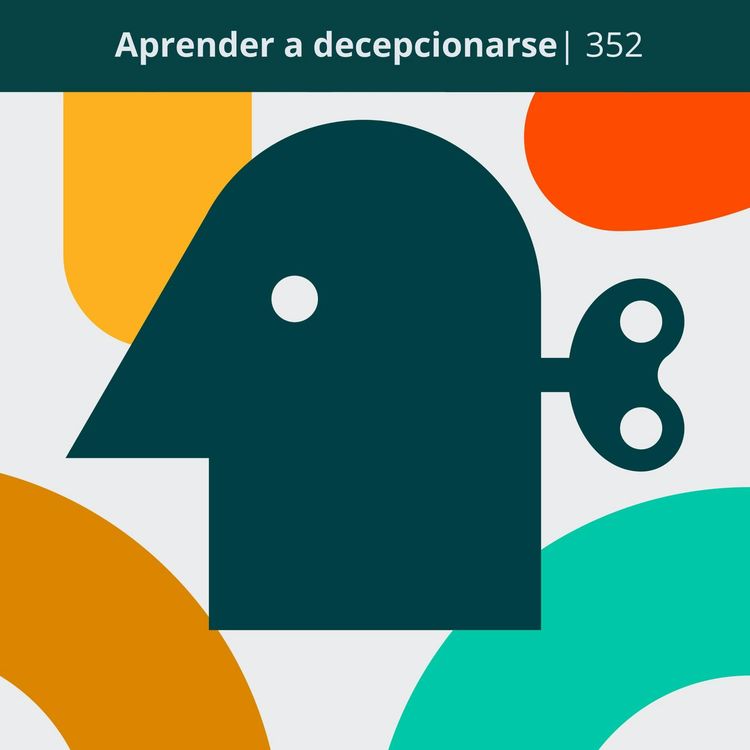 cover art for Aprender a decepcionarse | 352