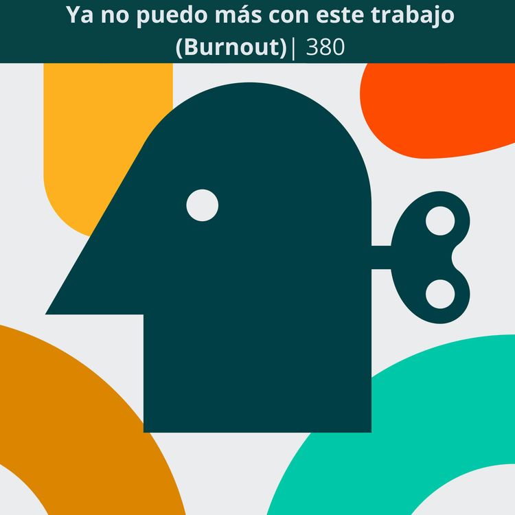 cover art for Ya no puedo más con este trabajo (Burnout) | 380