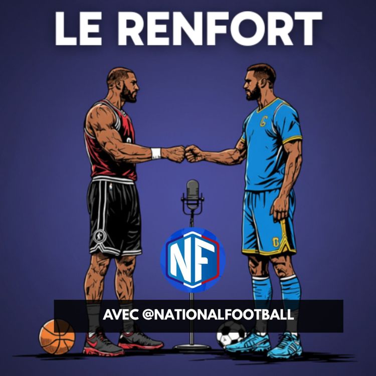 cover art for LE RENFORT : (Avec NationalFootball) Quel avenir pour notre bon vieux foot "d'en bas" ?