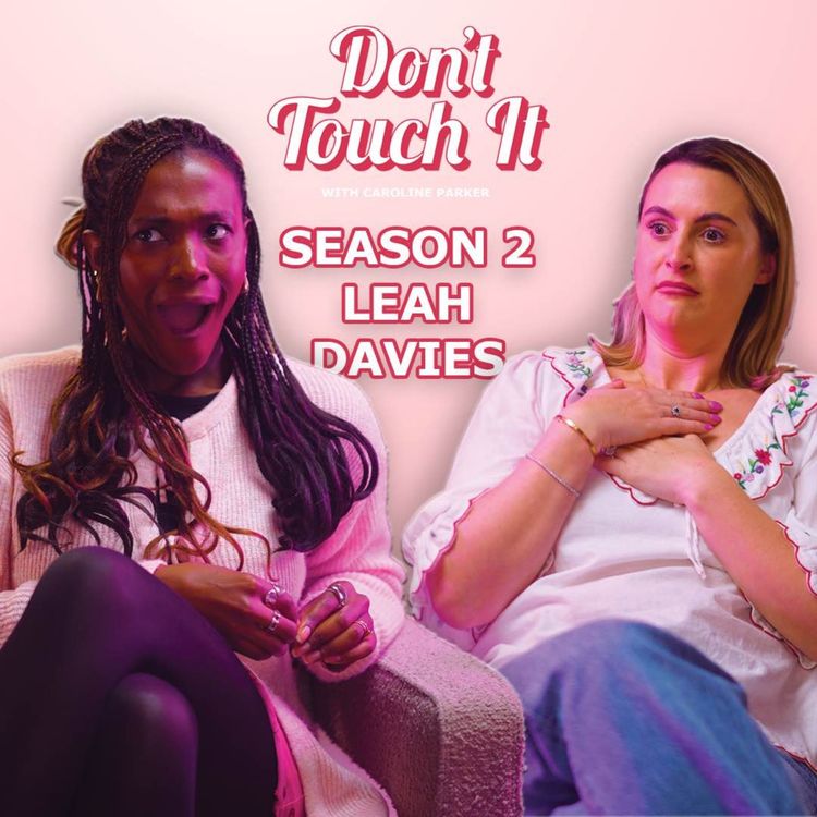 cover art for S2 Ep8: Behind The Mic, Into Motherhood and Diversity – Don’t Touch It | Leah Davis