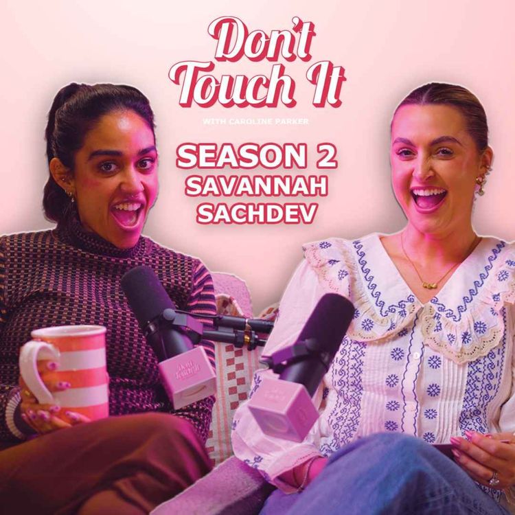 cover art for S2 Ep7: Are We Appreciated As Step Mum's – Don’t Touch It | Savannah Sachdev