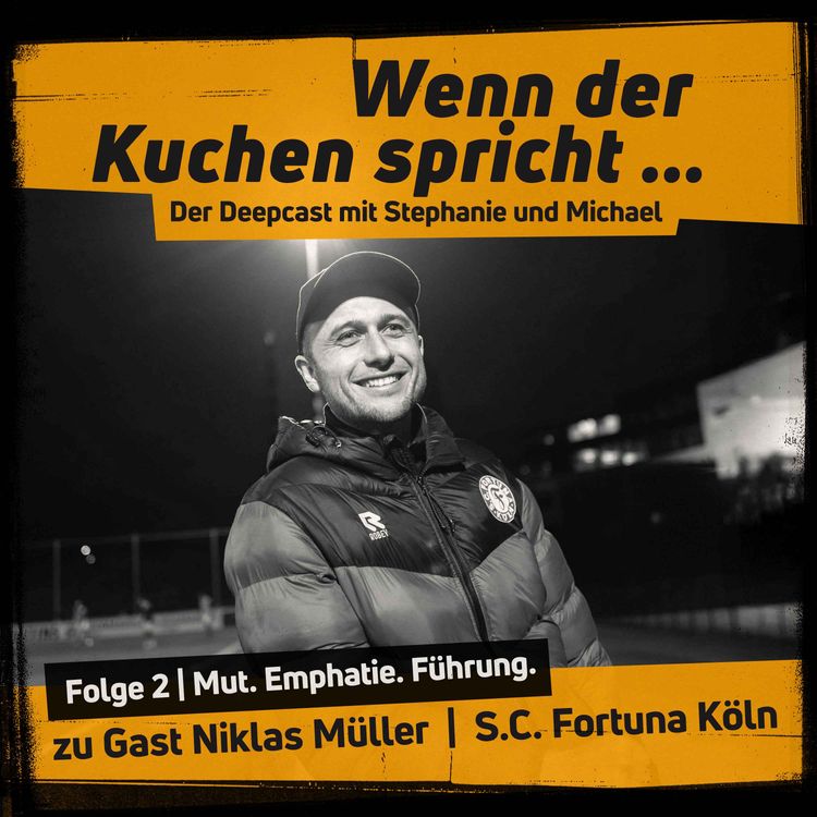 cover art for Wenn der Kuchen spricht – Folge 2 | Ehrliche Momente & Authentizität mit Niklas Müller von S.C. Fortuna Köln