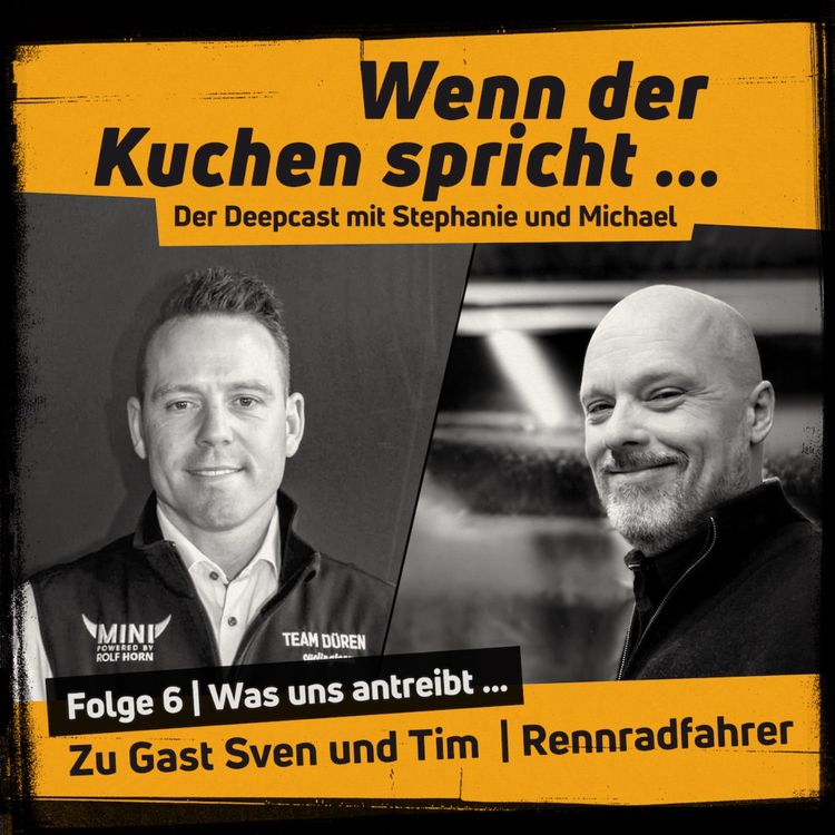 cover art for Wenn der Kuchen spricht Folge 6 | Erfolg, Freiheit und Rennrad – zwei Lebenswege, ein gemeinsamer Antrieb