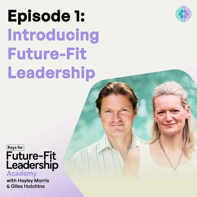 cover art for Episode 1: Introducing Future-Fit Leadership