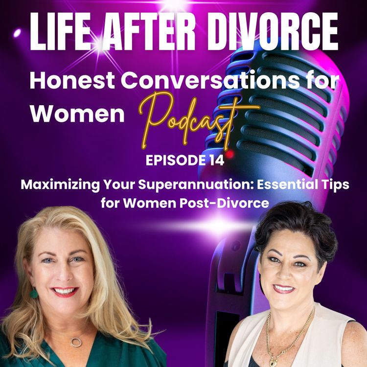 cover art for Maximizing Your Superannuation: Essential Tips for Women Post-Divorce