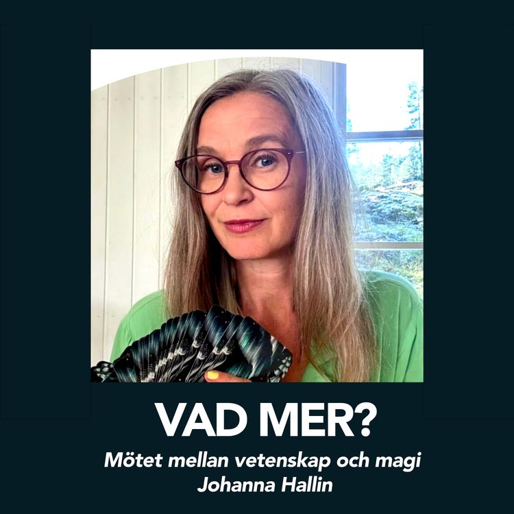cover art for Mötet mellan vetenskap och magi - Med Johanna Hallin