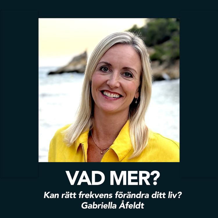 cover art for Kan rätt frekvens förändra ditt liv? - Gabriella Åfeldt