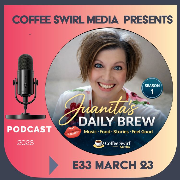 cover art for S1E33 Juanita’s Daily Brew–Food &  Music History, Inspiration